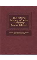 The Natural History of Ants; - Primary Source Edition