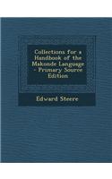 Collections for a Handbook of the Makonde Language - Primary Source Edition