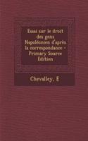 Essai sur le droit des gens Napoléonien d'après la correspondance