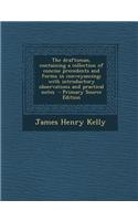 The Draftsman, Containing a Collection of Concise Precedents and Forms in Conveyancing; With Introductory Observations and Practical Notes