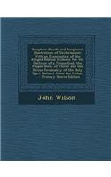 Scripture Proofs and Scriptural Illustrations of Unitarianism: With an Examination of the Alleged Biblical Evidence for the Doctrine of a Triune God, the Proper Deity of Christ and the Divine Personality of the 