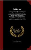 California: A History of Upper & Lower California From Their First Discovery to The Present Time: Comprising an Account of The Climate, Soil, Natural Production