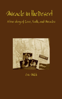 Miracle in the Desert: A True Story: A True Story