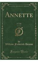 Annette, Vol. 3 of 3: A Tale (Classic Reprint)