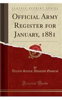 Official Army Register for January, 1881 (Classic Reprint)