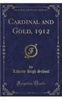 Cardinal and Gold, 1912 (Classic Reprint)