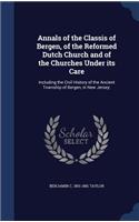 Annals of the Classis of Bergen, of the Reformed Dutch Church and of the Churches Under its Care