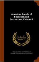 American Annals of Education and Instruction, Volume 5
