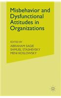 Misbehaviour and Dysfunctional Attitudes in Organizations