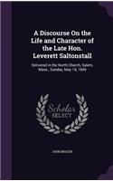 Discourse On the Life and Character of the Late Hon. Leverett Saltonstall