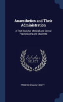 Anaesthetics and Their Administration