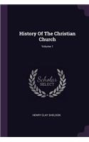 History Of The Christian Church; Volume 1
