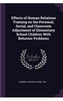 Effects of Human Relations Training on the Personal, Social, and Classroom Adjustment of Elementary School Children With Behavior Problems