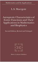 Asymptotic Characteristics of Entire Functions and Their Applications in Mathematics and Biophysics: (559 Mathematics and Its Applications)