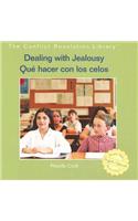 Dealing with Jealousy / Qué Hacer Con Los Celos: (The Conflict Resolution Library / Biblioteca Solución de Conflictos)
