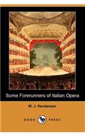 Some Forerunners of Italian Opera (Dodo Press)