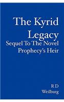 The Kyrid Legacy: Sequel to the Novel Prophecy's Heir