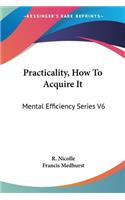 Practicality, How To Acquire It