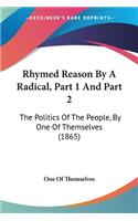 Rhymed Reason By A Radical, Part 1 And Part 2