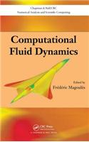 Computational Fluid Dynamics: (Chapman & Hall/CRC Numerical Analysis and Scientific Computing Series)