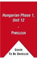 Pimsleur Hungarian Level 1 Lesson 12 MP3: Learn to Speak and Understand Hungarian with Pimsleur Language Programs(1 Pimsleur Digital)