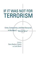 If It Was Not for Terrorism: Crisis, Compromise, and Elite Discourse in the Age of Â Oewar on Terrorâ &#157;