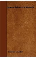James Skinner A Memoir