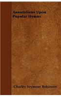 Annotations Upon Popular Hymns