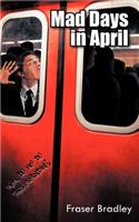 Mad Days in April: (English)