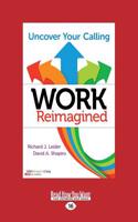 Work Reimagined: Uncover Your Calling (Large Print 16pt)
