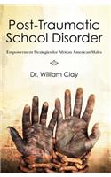 Post Traumatic School Disorder