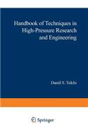 Handbook of Techniques in High-Pressure Research and Engineering