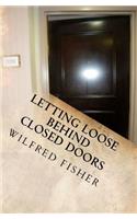 Letting Loose Behind Closed Doors