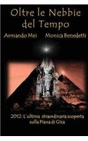 Oltre Le Nebbie del Tempo: 2012 L'Ultima Straordinaria Scoperta Sulla Piana Di Giza