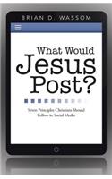 What Would Jesus Post?