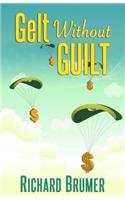 Gelt Without Guilt: A Novella