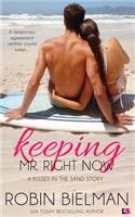 Keeping Mr. Right Now (a Kisses in the Sand Novel)