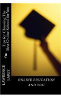 Online Education and You: Tips for Choosing The Best Online School for You