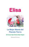Elisa, La Mejor Mamá del Planeta Tierra