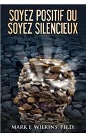 Soyez Positif Ou Soyez Silencieux