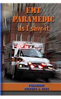 EMT Paramedic As I Saw It