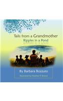 Tails from a Grandmother; Ripples in a Pond