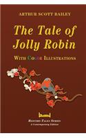 The Tale of Jolly Robin - With Color Illustrations