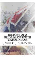 History of a Brigade of South Carolinians