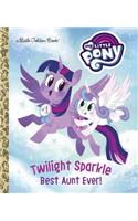 Twilight Sparkle: Best Aunt Ever! (My Little Pony)