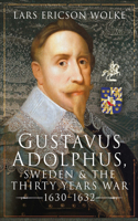 Gustavus Adolphus, Sweden and the Thirty Years War, 1630-1632