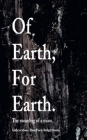 Of Earth, for Earth