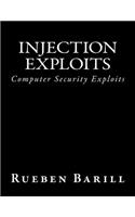 Injection Exploits: Computer Security Exploits