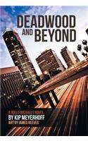 Deadwood and Beyond