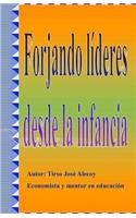 Forjando Lideres desde la Infancia: (Spanish)